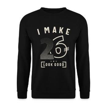 I Make 26 Birthday 26 Years Old - Unisex Sweatshirt - black - Front - Alina (178cm) & Michal (187cm)