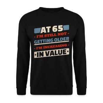 65-Jähriger wird nicht älter Zitate 65. Geburtstag - Unisex Pullover - Schwarz - Vorne - Alina (178cm) & Michal (187cm)