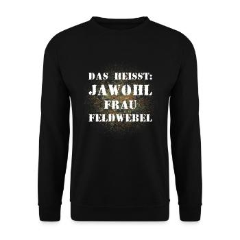 Das heißt Jawohl Frau Feldwebel Bundeswehr Soldat - Unisex Pullover - Schwarz - Vorne - Alina (178cm) & Michal (187cm)
