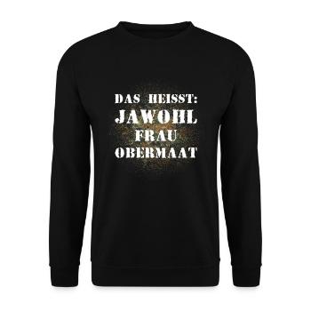 Das heißt Jawohl Frau Obermaat Bundeswehr Soldat - Unisex Pullover - Schwarz - Vorne - Alina (178cm) & Michal (187cm)