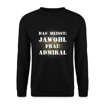 Das heißt Jawohl Frau Admiral Bundeswehr Soldat - Unisex Pullover - Schwarz - Vorne - Alina (178cm) & Michal (187cm)