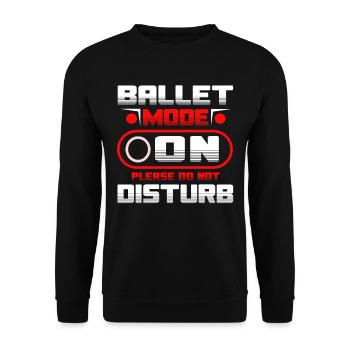Ballet Mode On Please Do Not Disturb Ballett - Unisex Pullover - Schwarz - Vorne - Alina (178cm) & Michal (187cm)