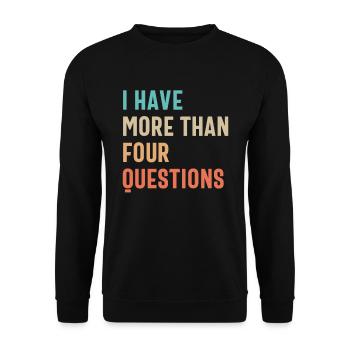 Four Questions? Pfft! I Have More - Unisex Sweatshirt - black - Front - Alina (178cm) & Michal (187cm)