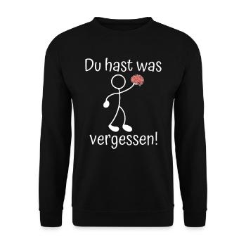 Du Hast Was Vergessen Hirn Sarkasmus Gehirn - Unisex Pullover - Schwarz - Vorne - Alina (178cm) & Michal (187cm)