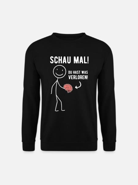 Du Hast Was Verloren Sarkasmus Witz Gehirn - Unisex Pullover - Schwarz