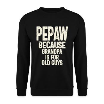 Pepaw - Grandpa is for old guys - Father's Day - Unisex Sweatshirt - black - Front - Alina (178cm) & Michal (187cm)