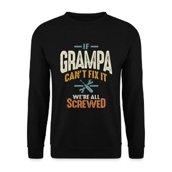 Grandpa Can't Fix It, We're Screwed - Dad Grandpa - Unisex Sweatshirt - black - Front - Alina (178cm) & Michal (187cm)