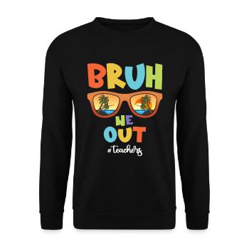 Bruh We Out Teachers - Last Day of School - Unisex Sweatshirt - black - Front - Alina (178cm) & Michal (187cm)