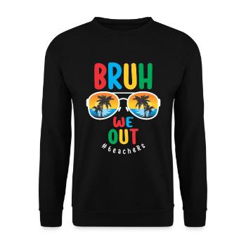 Bruh We Out - Teachers the Last Day of School - Unisex Sweatshirt - black - Front - Alina (178cm) & Michal (187cm)