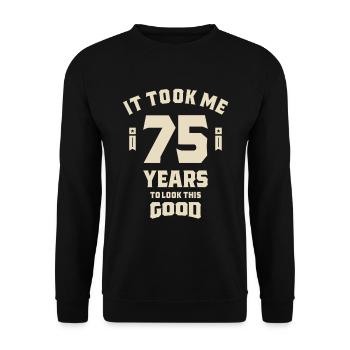 It Took Me 75 Years - 75th Birthday - Unisex Sweatshirt - black - Front - Alina (178cm) & Michal (187cm)