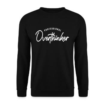 Professional Overthinker - Inspirational - Unisex Sweatshirt - black - Front - Alina (178cm) & Michal (187cm)