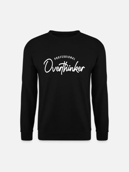 Professional Overthinker - Inspirational - Unisex Sweatshirt - black