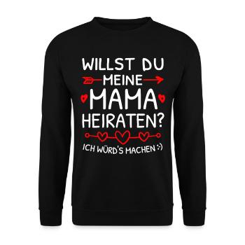 Willst du meine Mama heiraten? Heiratsantrag - Unisex Pullover - Schwarz - Vorne - Alina (178cm) & Michal (187cm)