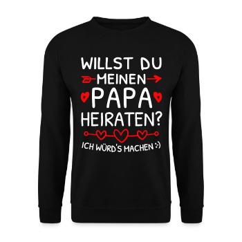 Willst du meinen Papa heiraten? Heiratsantrag - Unisex Pullover - Schwarz - Vorne - Alina (178cm) & Michal (187cm)