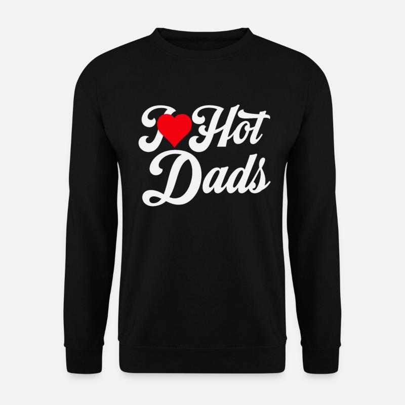 I Love Hot Dads - Unisex Sweatshirt - black