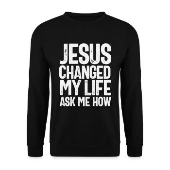 Jesus Changed My Life Ask Me How Christian Quote - Unisex Sweatshirt - black - Front - Alina (178cm) & Michal (187cm)