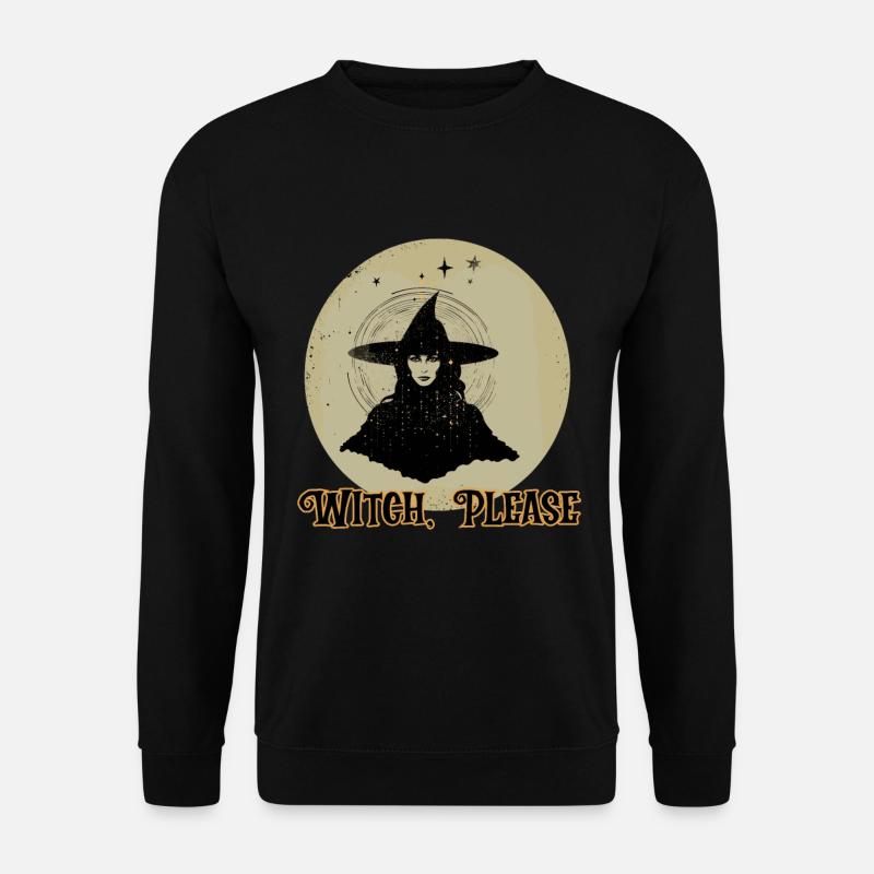Witch, Please, Halloween - Unisex Sweatshirt - black