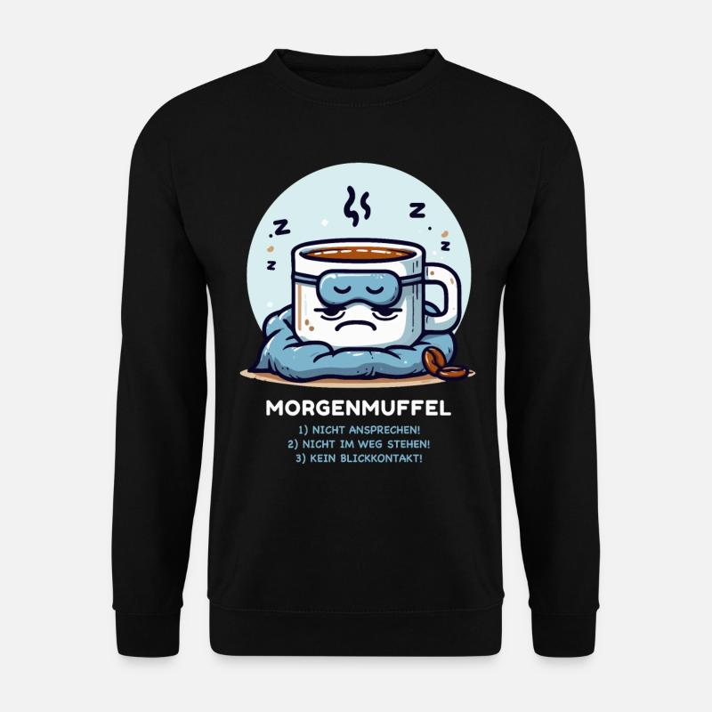Morgenmuffel Kaffee Tasse Müde Langschläfer Pyjama - Unisex Pullover - Schwarz