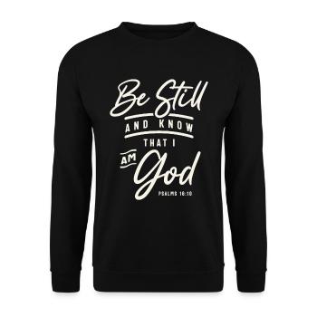 Be Still and Know That I Am God - Psalms 16:10 - Unisex Sweatshirt - black - Front - Alina (178cm) & Michal (187cm)