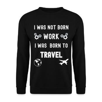 Je suis né pour voyager - Sweat-shirt Unisexe - noir - Devant - Alina (178cm) & Michal (187cm)
