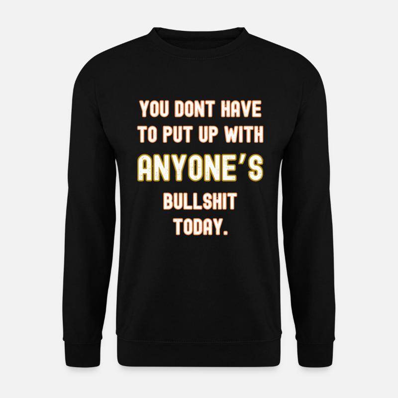 Kein Bullshit heute - Unisex Pullover - Schwarz