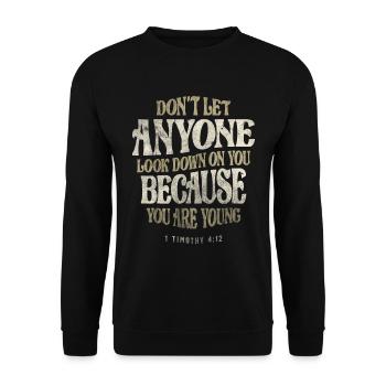Dont Anyone Look Down on You Because You Are Young - Unisex Sweatshirt - black - Front - Alina (178cm) & Michal (187cm)