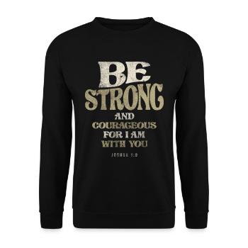 Be Strong and Courageous for I am With You - Unisex Sweatshirt - black - Front - Alina (178cm) & Michal (187cm)