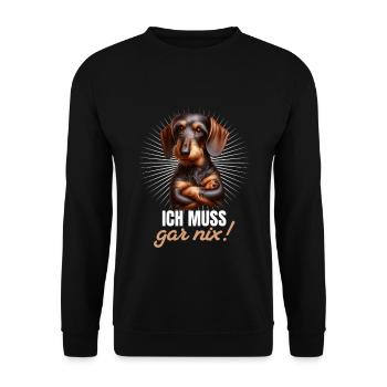 Ich muss gar nix - Dackel Teckel - Unisex Pullover - Schwarz - Vorne - Alina (178cm) & Michal (187cm)