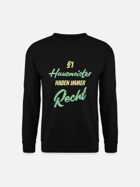 §1 Hausmeister haben immer Recht - Unisex Pullover - Schwarz