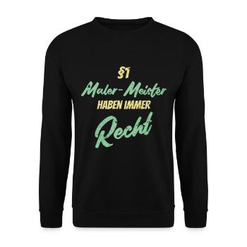 §1 Maler-Meister haben immer Recht - Unisex Pullover - Schwarz - Vorne - Alina (178cm) & Michal (187cm)