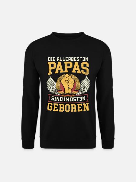 DIE ALLERBESTEN PAPAS SIND IM OSTEN GEBOREN DDR - Unisex Pullover - Schwarz