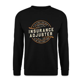 Listen to Your Insurance Adjuster - Unisex Sweatshirt - black - Front - Alina (178cm) & Michal (187cm)