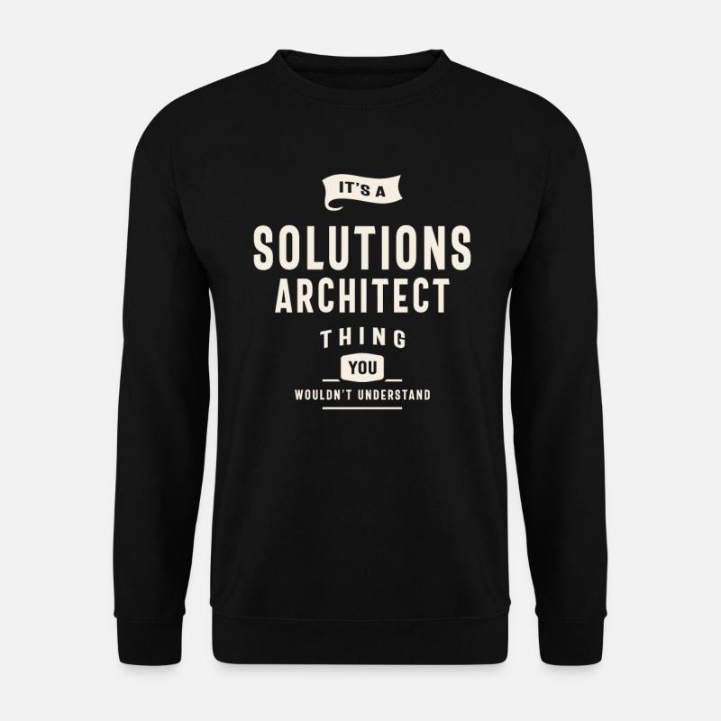 Funny Job Occupation Solutions Architect - Unisex Sweatshirt - black