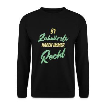 §1 Zahnärzte haben immer Recht - Unisex Pullover - Schwarz - Vorne - Alina (178cm) & Michal (187cm)