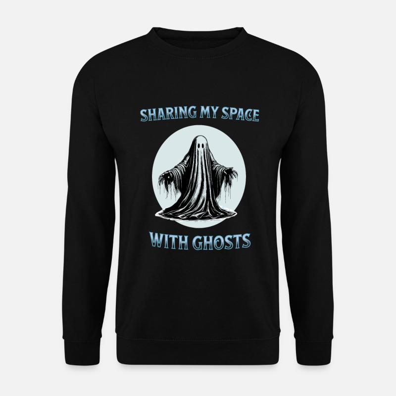 Sharing my space with ghosts - Unisex Sweatshirt - black