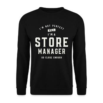 I'm Not Perfect, But I'm a Store Manager - Unisex Sweatshirt - black - Front - Alina (178cm) & Michal (187cm)