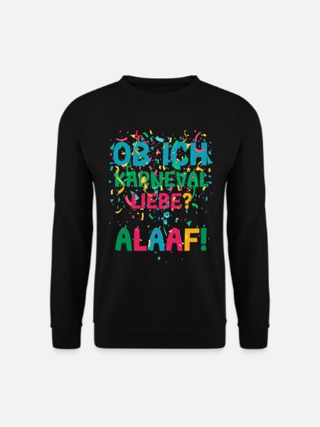 Ob ich Karneval Liebe Alaaf Fastnacht Konfetti - Unisex Pullover - Schwarz