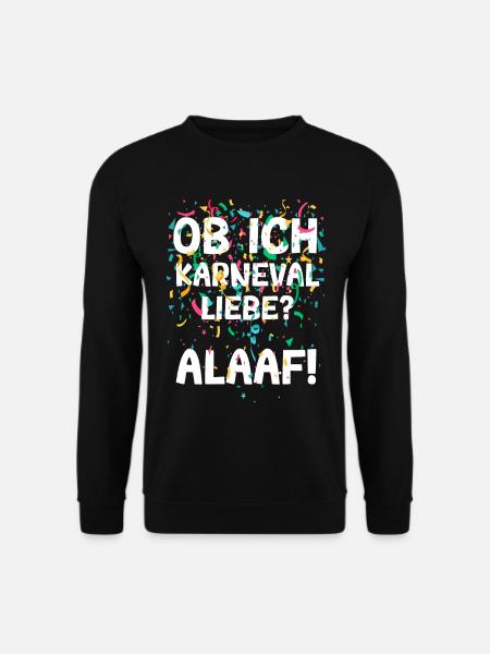 Ob ich Karneval Liebe Alaaf Fastnacht Konfetti - Unisex Pullover - Schwarz