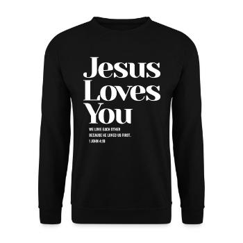 Jesus Loves You - Christian Quote 1 John 4:19 - Unisex Sweatshirt - black - Front - Alina (178cm) & Michal (187cm)