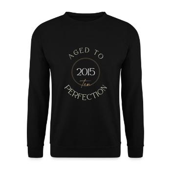 10th Birthday, aged to perfection 2015, gift - Unisex Sweatshirt - black - Front - Alina (178cm) & Michal (187cm)