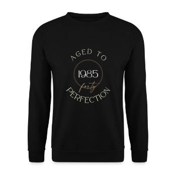 40th Birthday, aged to perfection 1985, gift - Unisex Sweatshirt - black - Front - Alina (178cm) & Michal (187cm)