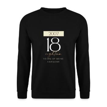 18 Birthday years of being awesome 2007 Gift - Unisex Sweatshirt - black - Front - Alina (178cm) & Michal (187cm)