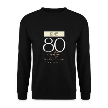 80 Geburtstag years of being awesome 1945 Geschenk - Unisex Pullover - Schwarz - Vorne - Alina (178cm) & Michal (187cm)