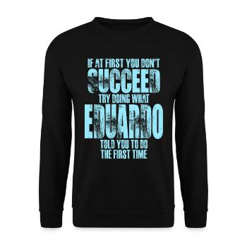 Wenn du beim ersten Mal keinen Erfolg hast, versuche es wie Eduardo - Unisex Pullover - Schwarz - Vorne - Alina (178cm) & Michal (187cm)