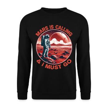 Der Mars ruft und ich muss gehen Mars Astronomie - Unisex Pullover - Schwarz - Vorne - Alina (178cm) & Michal (187cm)
