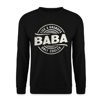 Baba Like a Grandpa Only Cooler Funny Grandpa - Unisex Sweatshirt - black - Front - Alina (178cm) & Michal (187cm)
