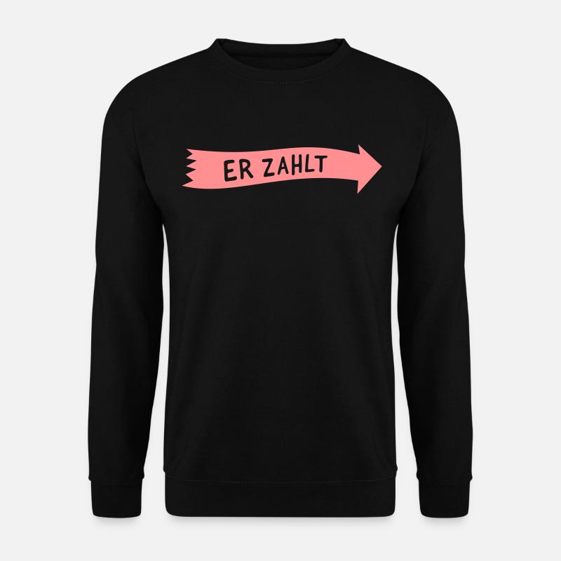 ER ZAHLT - Unisex Pullover - Schwarz