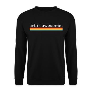 Art is Awesome - Funny Artist - Unisex Sweatshirt - black - Front - Alina (178cm) & Michal (187cm)