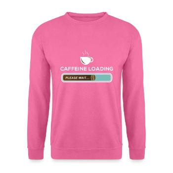 Caffeine Loading Pleas Wait Kaffee Bohne Koffein - Unisex Pullover - Pink - Vorne