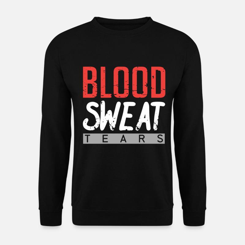 Blood Sweat and Tears - Unisex Pullover - Schwarz